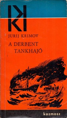 Krimov, Jurij - A Derbent tankhajó [antikvár]