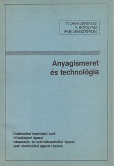 Völgyesi László - Anyagismeret és technológia - Technikusképzés V. évfolyam [antikvár]