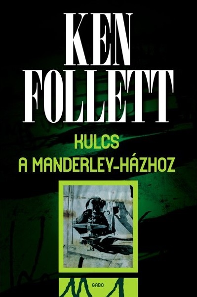 Ken Follett - Kulcs a Manderley-házhoz