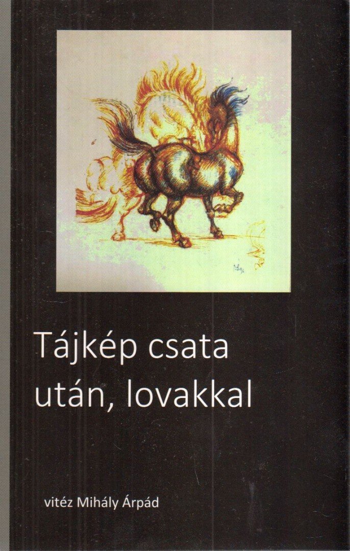 vitéz Mihály Árpád - Tájkép csata után, lovakkal [antikvár]