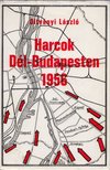 Oltványi László - Harcok Dél-Budapesten 1956 [antikvár]