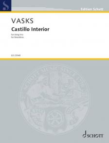 VASKS - CASTILLO INTERIOR - FOR STRING TRIO