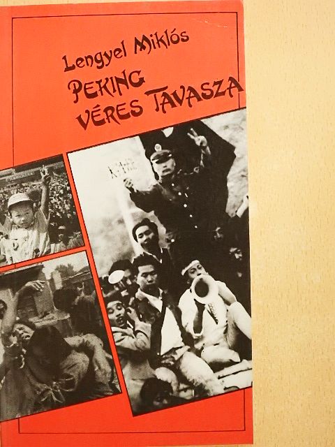 Lengyel Miklós - Peking véres tavasza [antikvár]