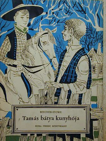 Harriet Beecher Stowe - Tamás bátya kunyhója [antikvár]