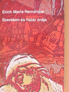 Erich Maria Remarque - Szerelem és halál órája [antikvár]
