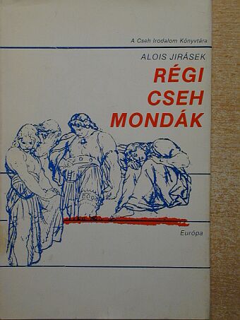 Alois Jirásek - Régi cseh mondák [antikvár]