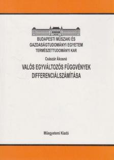Császár Ákosné, dr. - Valós egyváltozós függvények differenciálszámítása [antikvár]