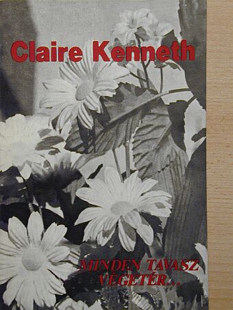 Claire Kenneth - Minden tavasz végetér... [antikvár]