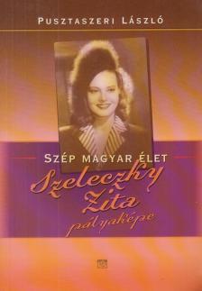 Pusztaszeri László - Szép magyar élet [antikvár]