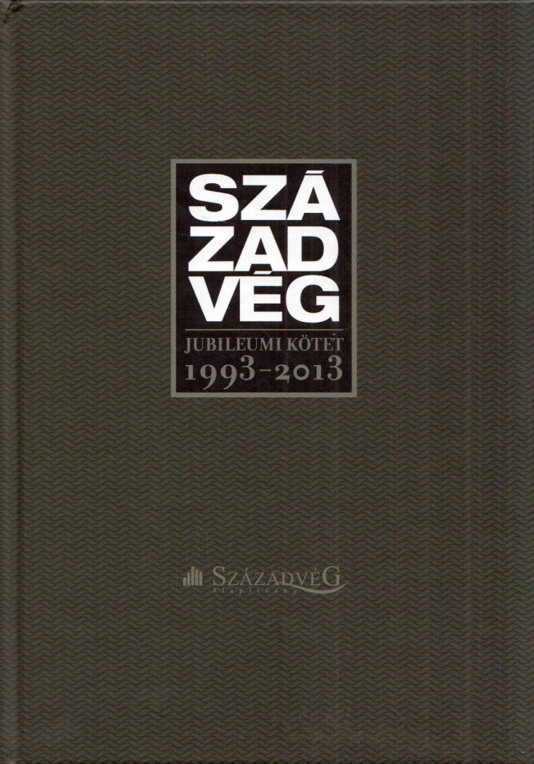 G. Fodor Gábor - Századvég - Jubileumi kötet 1993-2013 [antikvár]
