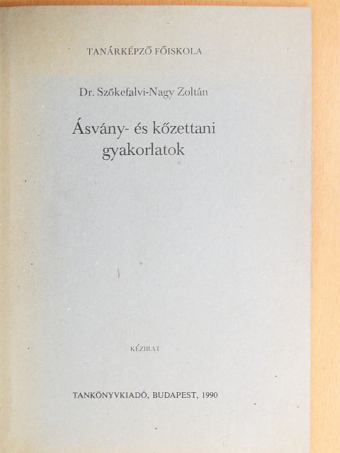 Dr. Szőkefalvi-Nagy Zoltán - Ásvány- és kőzettani gyakorlatok [antikvár]