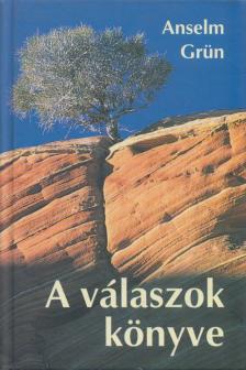 Anselm Grün - A válaszok könyve [antikvár]