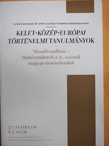 Bartók Béla - Másodvonalban - Háttéremberek a 20. századi magyar történelemből 2023/2. [antikvár]