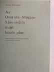 John Komlos - Az Osztrák-Magyar Monarchia mint közös piac [antikvár]