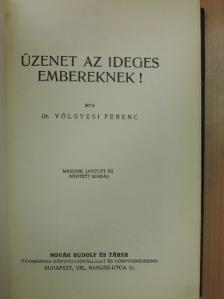 Dr. Völgyesi Ferenc - Üzenet az ideges embereknek! [antikvár]