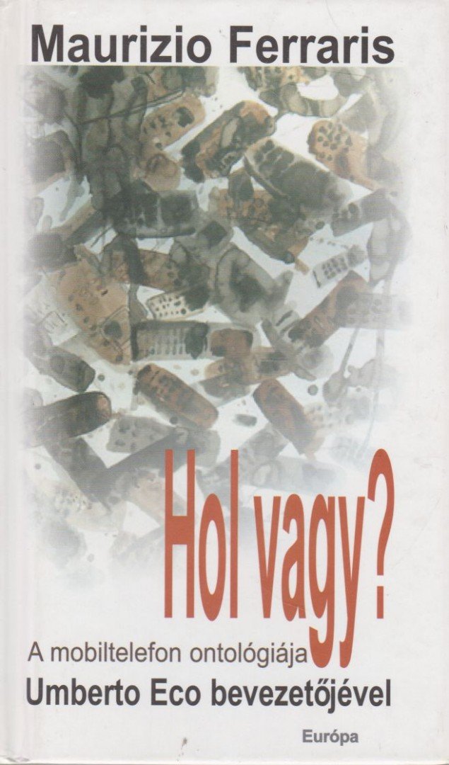 Maurizio Ferraris - Hol vagy? [antikvár]