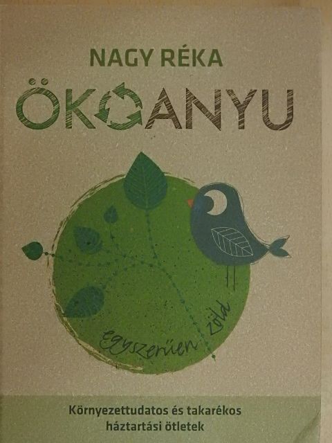 Nagy Réka - Ökoanyu [antikvár]