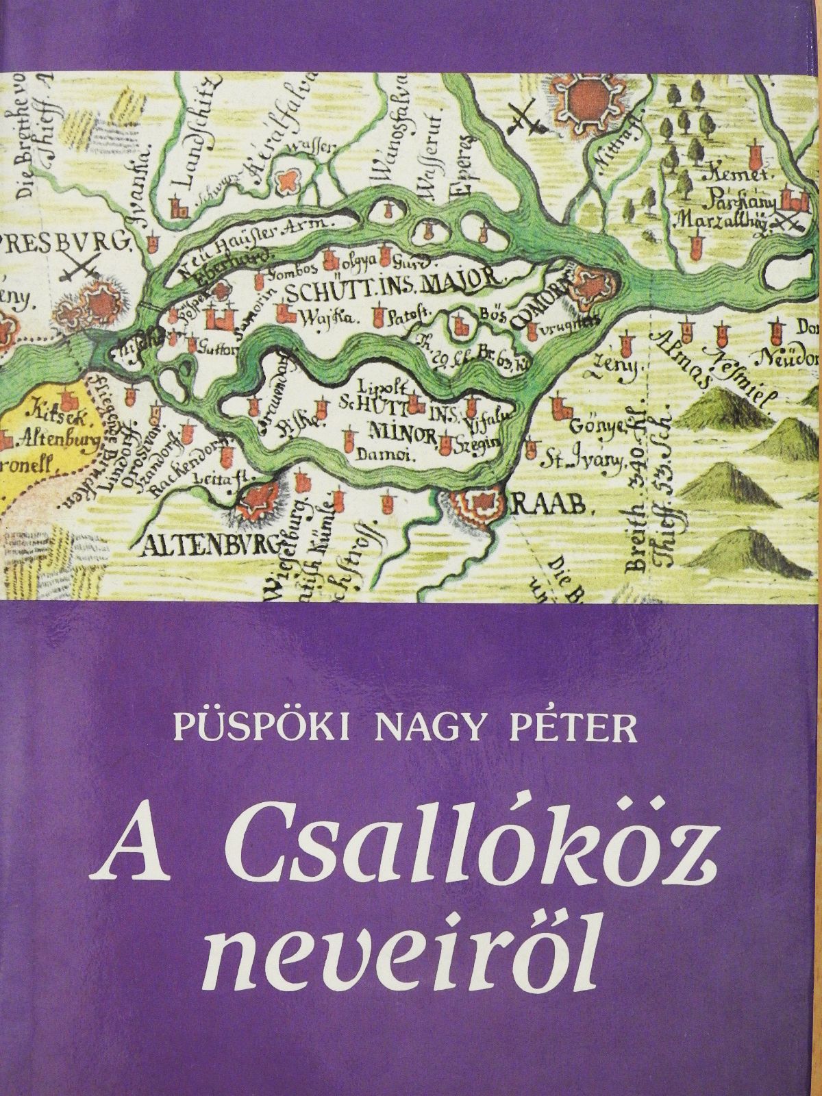 Püspöki Nagy Péter - A Csallóköz neveiről (dedikált példány) [antikvár]