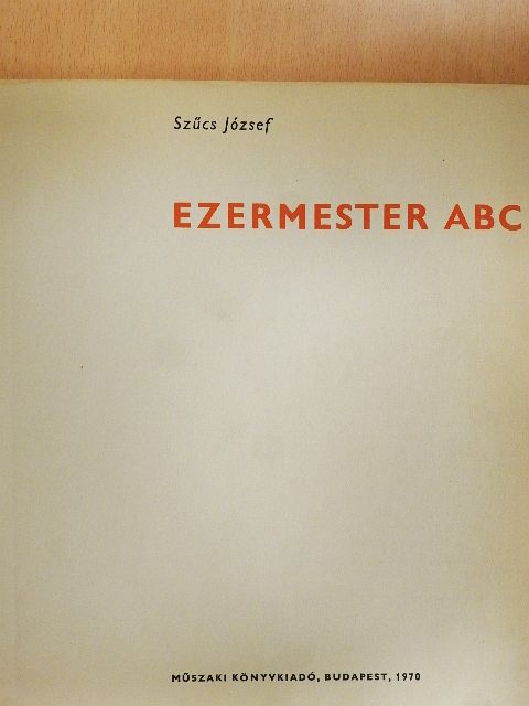 Szűcs József - Ezermester ABC [antikvár]