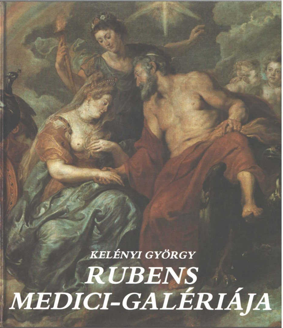 Kelényi György - Rubens Medici-galériája [antikvár]