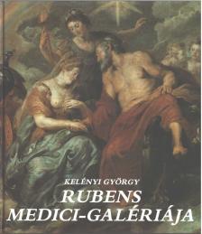Kelényi György - Rubens Medici-galériája [antikvár]