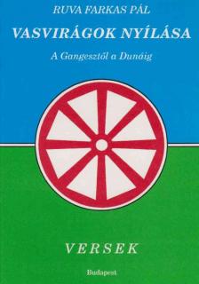RUVA FARKAS PÁL - Vasvirágok nyílása [antikvár]