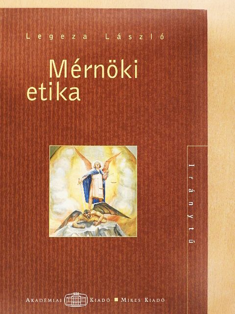 Legeza László - Mérnöki etika [antikvár]