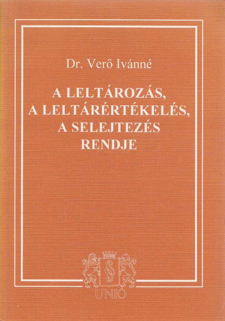 Dr. Verő Ivánné - A leltározás, a leltárértékelés, a selejtezés rendje [antikvár]