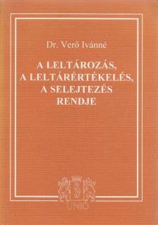 Dr. Verő Ivánné - A leltározás, a leltárértékelés, a selejtezés rendje [antikvár]