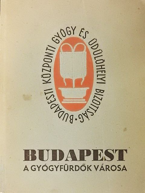 Budapest, a gyógyfürdők városa [antikvár]