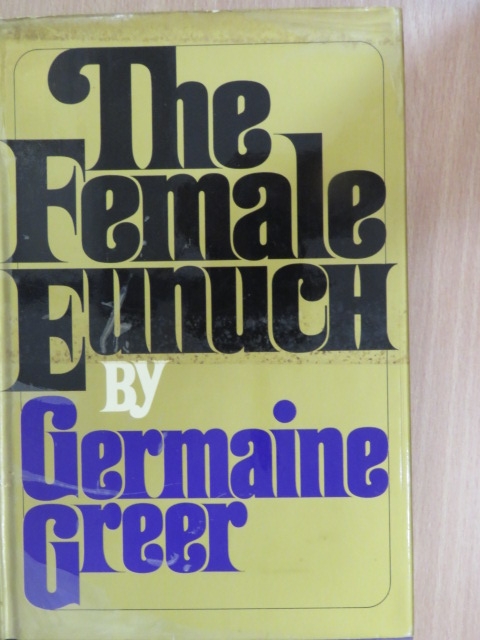Germaine Greer - The Female Eunuch (Bobula Ida könyvtárából) [antikvár]