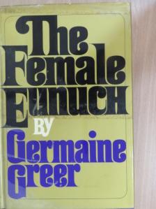 Germaine Greer - The Female Eunuch (Bobula Ida könyvtárából) [antikvár]