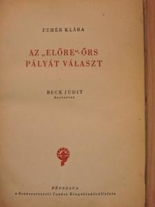Fehér Klára - Az "Előre"-örs pályát választ [antikvár]