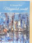 B. Mester Éva - Magamból csendet [antikvár]