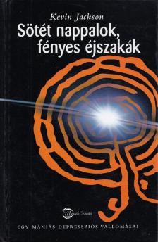 Jackson, Kevin - Sötét nappalok, fényes éjszakák [antikvár]