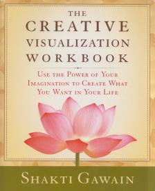 Shakti Gawain - The Creative Visualization Workbook [antikvár]