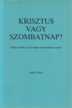 FEKETE PÉTER - Krisztus vagy szombatnap? [antikvár]