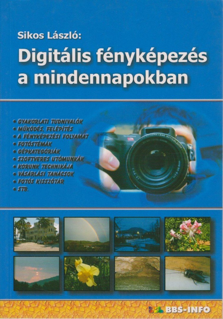 Sikos László - Digitális fényképezés a mindennapokban [antikvár]
