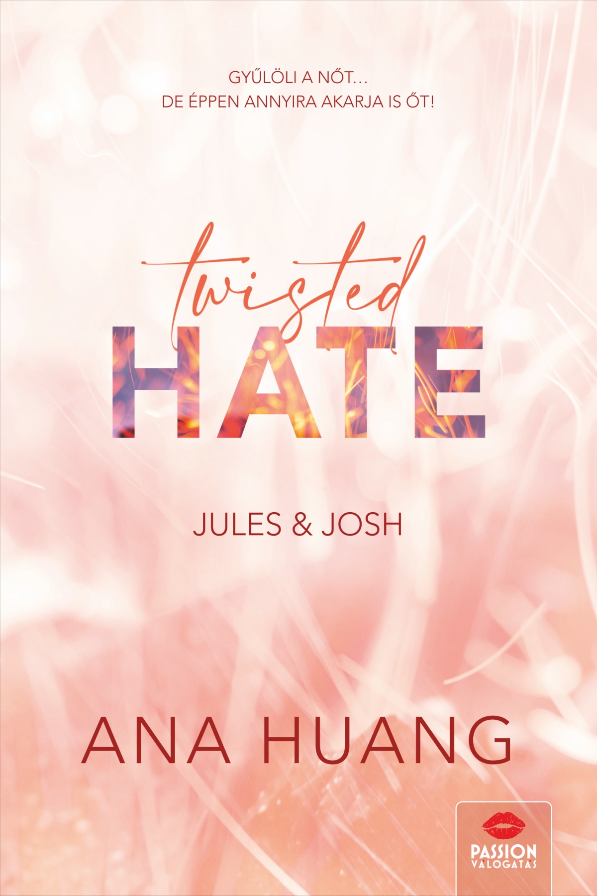 Ana Huang - Twisted Hate - Jules &amp; Josh [szépséghibás]