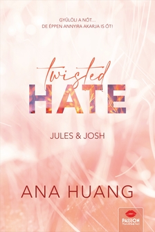 Ana Huang - Twisted Hate - Jules &amp; Josh [szépséghibás]