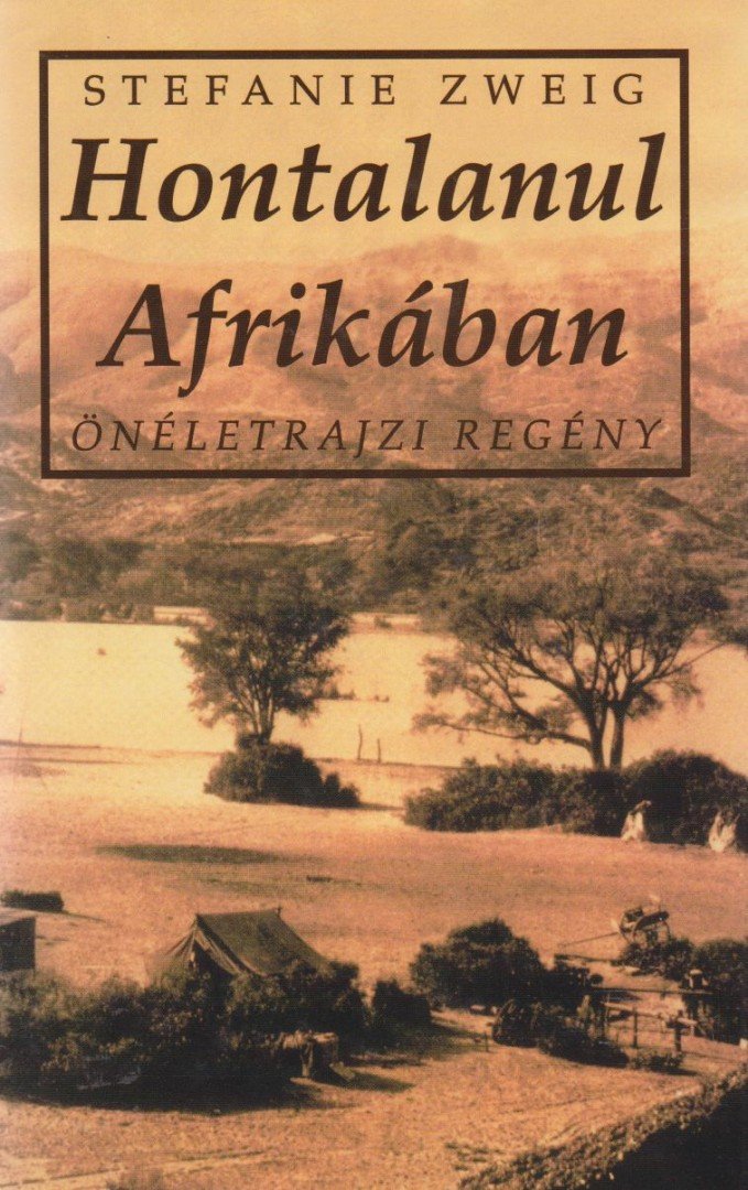 Stefanie Zweig - Hontalanul Afrikában [antikvár]