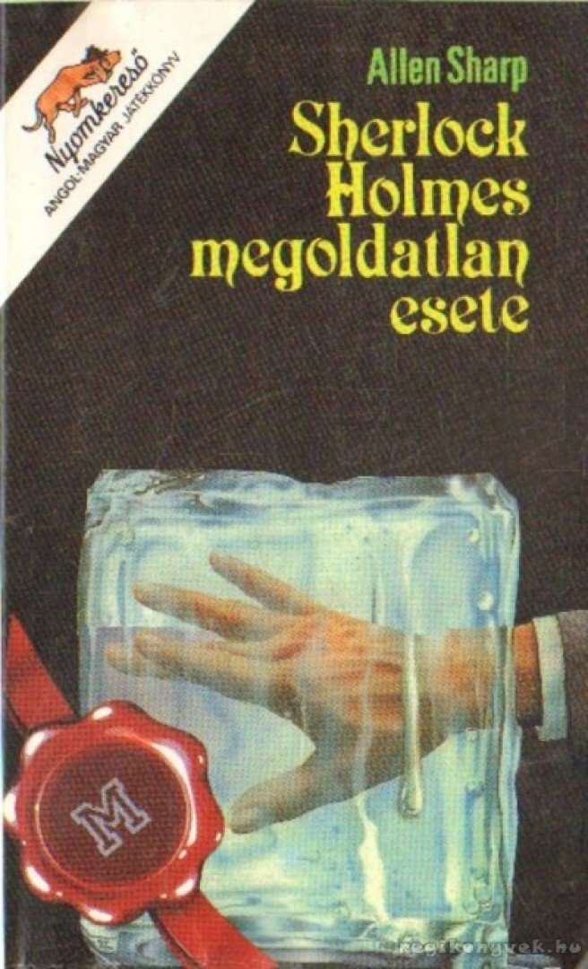 Sharp, Allen - Sherlock Holmes megoldatlan esete [antikvár]