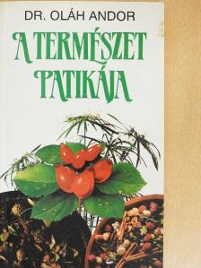 Dr. Oláh Andor - A természet patikája [antikvár]