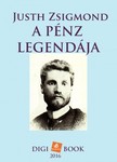 Justh Zsigmond - A pénz legendája [eKönyv: epub, mobi]