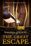Michael Lewis - Magpies and Magic II :  The Great Escape [eKönyv: epub, mobi]