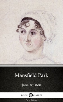 Delphi Classics Jane Austen, - Mansfield Park by Jane Austen (Illustrated) [eKönyv: epub, mobi]