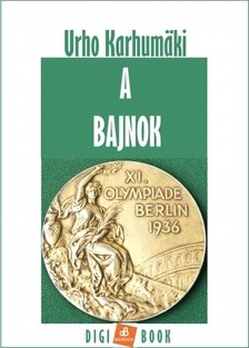 Karhumaki Urho - A bajnok [eKönyv: epub, mobi]