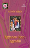 Ritoók Emma - Egyenes úton - egyedül [eKönyv: epub, mobi]
