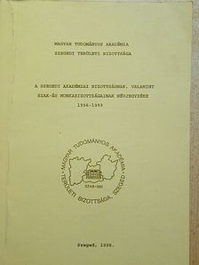 A Szegedi Akadémiai Bizottságnak, valamint szak- és munkabizottságnak névjegyzéke 1996-1999. [antikvár]
