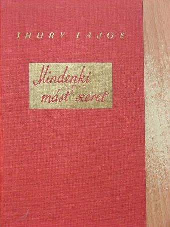 Thury Lajos - Mindenki mást szeret [antikvár]
